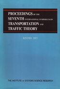 PROCEEDING of the SEVENTH international symposium on TRANSPORTATION and TRAFFIC THEORY